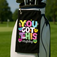 Test Day Rock The Test You Got This Teacher Test Testing Golf Towel