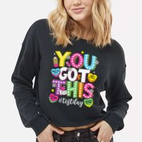 Test Day Rock The Test You Got This Teacher Test Testing Cropped Pullover Crew