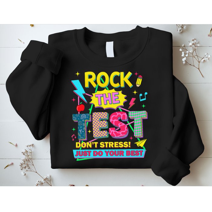 Test Day Rock The Test Just Do Your Best Teacher Testing Sweatshirt