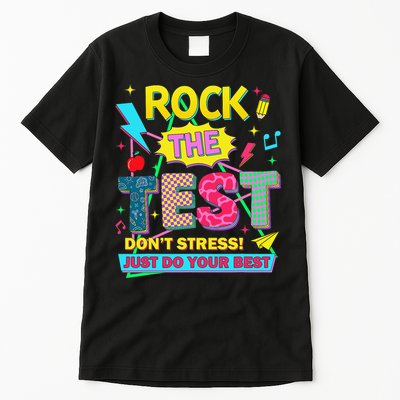 Test Day Rock The Test Just Do Your Best Teacher Testing Tall T-Shirt
