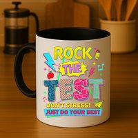 Test Day Rock The Test Just Do Your Best Teacher Testing Mug