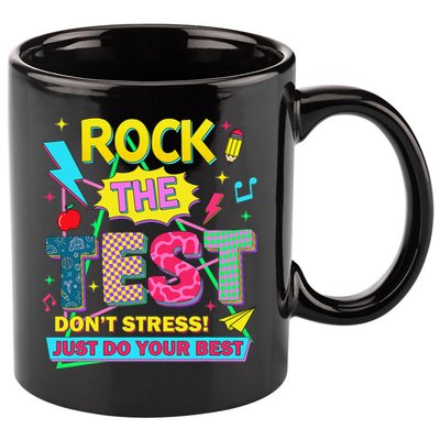 Test Day Rock The Test Just Do Your Best Teacher Testing 11oz C Handle Ceramic Mug