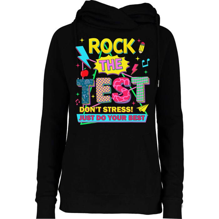 Test Day Rock The Test Just Do Your Best Teacher Testing Womens Funnel Neck Pullover Hood