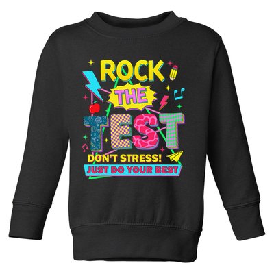 Test Day Rock The Test Just Do Your Best Teacher Testing Toddler Sweatshirt