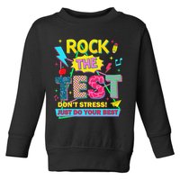 Test Day Rock The Test Just Do Your Best Teacher Testing Toddler Sweatshirt
