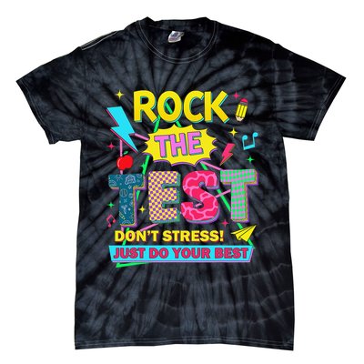 Test Day Rock The Test Just Do Your Best Teacher Testing Tie-Dye T-Shirt