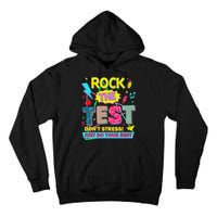 Test Day Rock The Test Just Do Your Best Teacher Testing Tall Hoodie