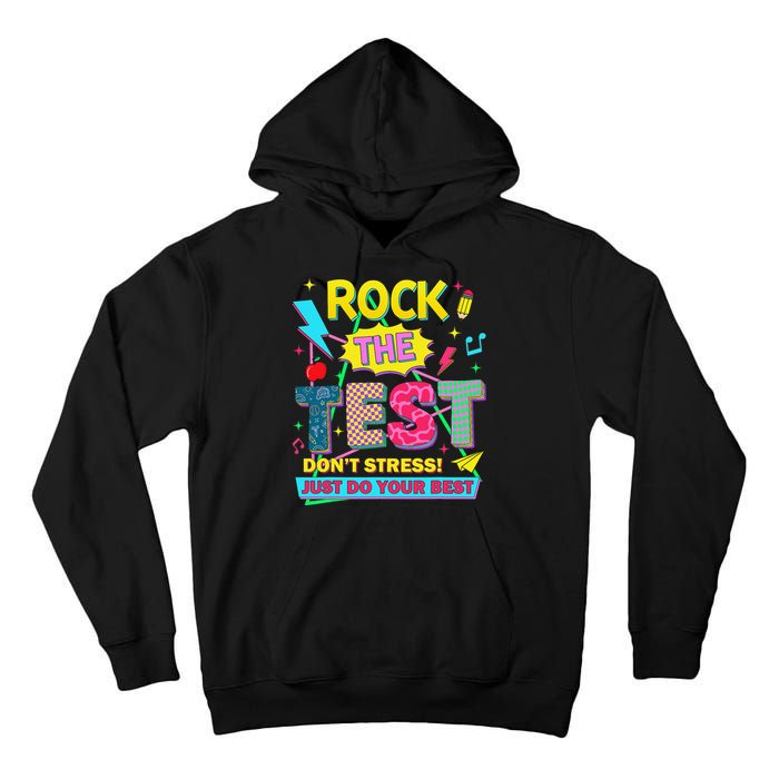 Test Day Rock The Test Just Do Your Best Teacher Testing Tall Hoodie