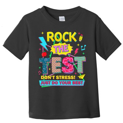 Test Day Rock The Test Just Do Your Best Teacher Testing Toddler T-Shirt