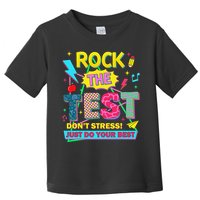 Test Day Rock The Test Just Do Your Best Teacher Testing Toddler T-Shirt