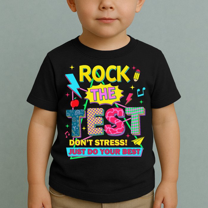 Test Day Rock The Test Just Do Your Best Teacher Testing Toddler T-Shirt