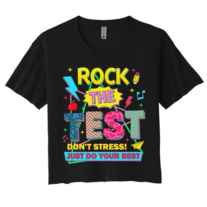 Test Day Rock The Test Just Do Your Best Teacher Testing Crop Top