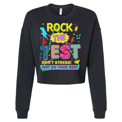 Test Day Rock The Test Just Do Your Best Teacher Testing Cropped Pullover Crew