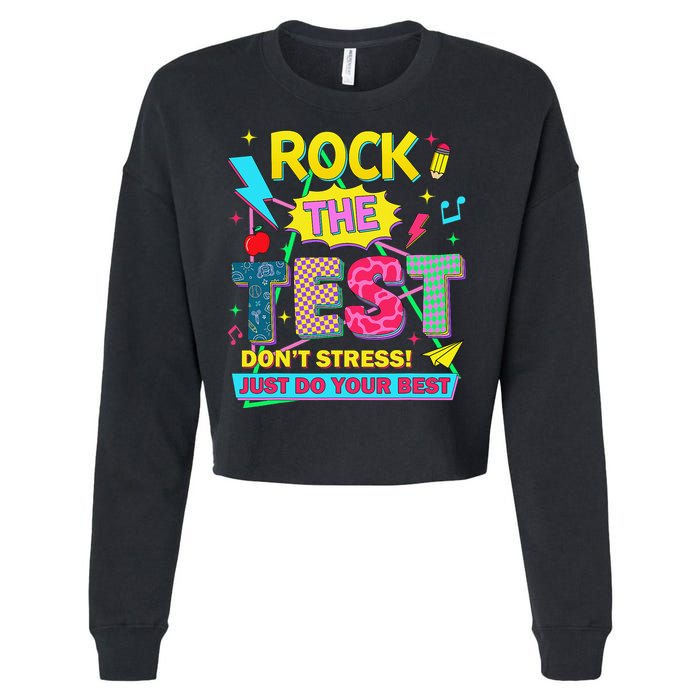 Test Day Rock The Test Just Do Your Best Teacher Testing Cropped Pullover Crew