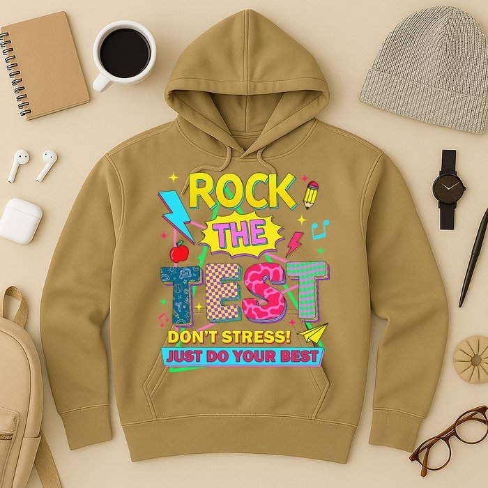 Test Day Rock The Test Just Do Your Best Teacher Testing Hoodie