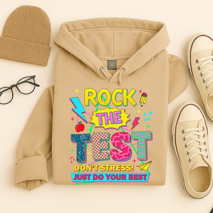 Test Day Rock The Test Just Do Your Best Teacher Testing Hoodie