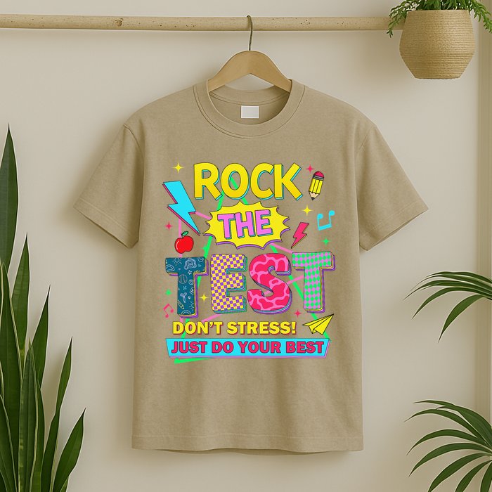 Test Day Rock The Test Just Do Your Best Teacher Testing T-Shirt