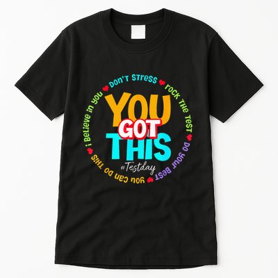 Test Day Rock The Test Teacher Te Day You Got This Tall T-Shirt