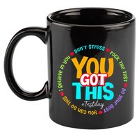Test Day Rock The Test Teacher Te Day You Got This 11oz C Handle Ceramic Mug