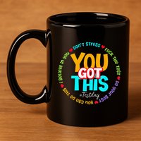 Test Day Rock The Test Teacher Te Day You Got This 11oz C Handle Ceramic Mug