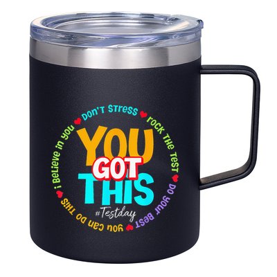 Test Day Rock The Test Teacher Te Day You Got This 12oz Stainless Steel Coffee Mug
