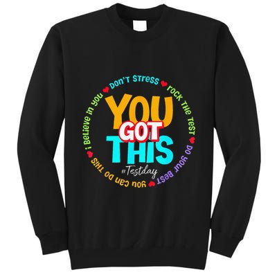 Test Day Rock The Test Teacher Te Day You Got This Tall Sweatshirt