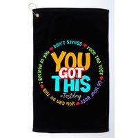 Test Day Rock The Test Teacher Te Day You Got This Golf Towel