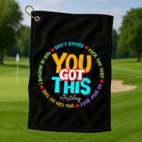 Test Day Rock The Test Teacher Te Day You Got This Golf Towel