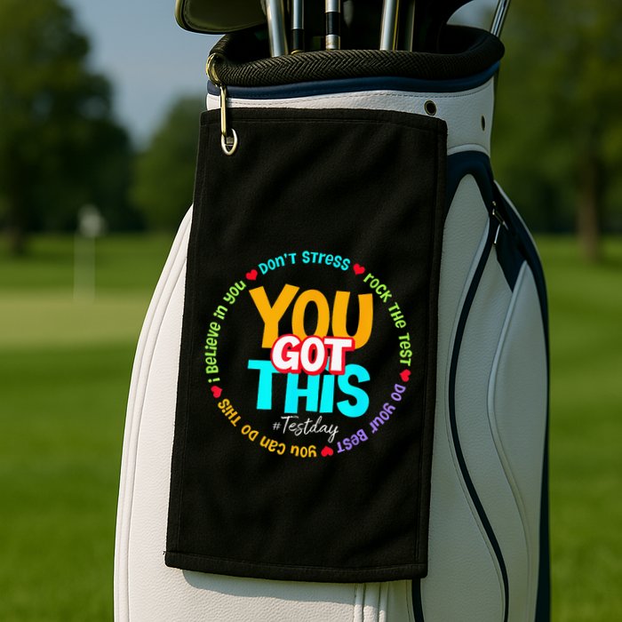 Test Day Rock The Test Teacher Te Day You Got This Golf Towel
