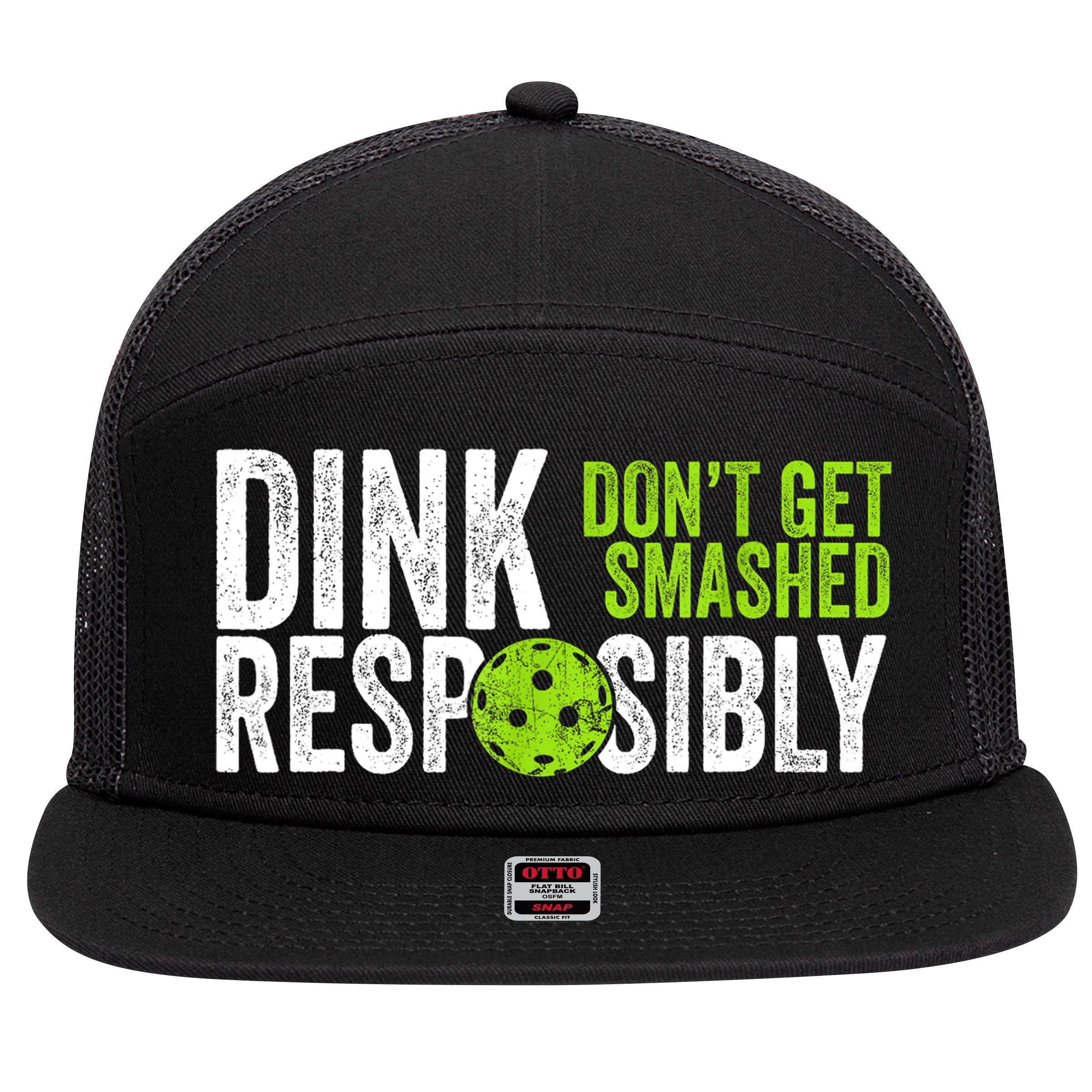 Team Dink Responsibly Dont Get Smashes Funny Pickleball Gift 7 Panel Mesh Trucker Snapback Hat