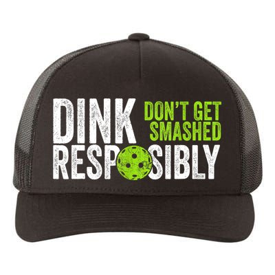 Team Dink Responsibly Dont Get Smashes Funny Pickleball Gift Yupoong Adult 5-Panel Trucker Hat