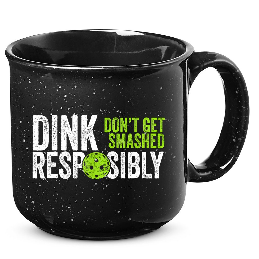 Team Dink Responsibly Dont Get Smashes Funny Pickleball Gift 15oz Campfire Ceramic Mug