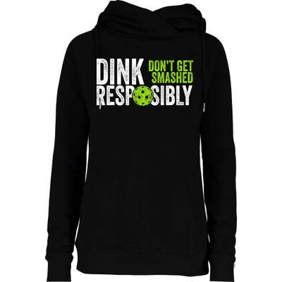 Team Dink Responsibly Dont Get Smashes Funny Pickleball Gift Womens Funnel Neck Pullover Hood