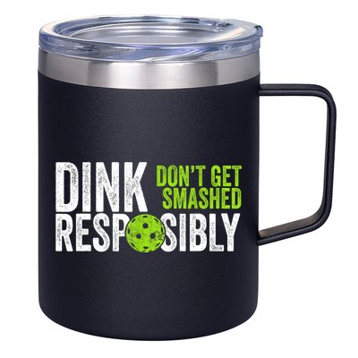 Team Dink Responsibly Dont Get Smashes Funny Pickleball Gift 12oz Stainless Steel Coffee Mug