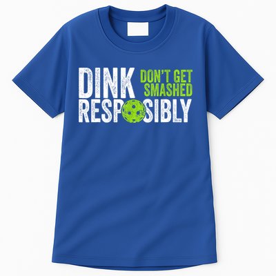 Team Dink Responsibly Dont Get Smashes Funny Pickleball Gift Tall T-Shirt