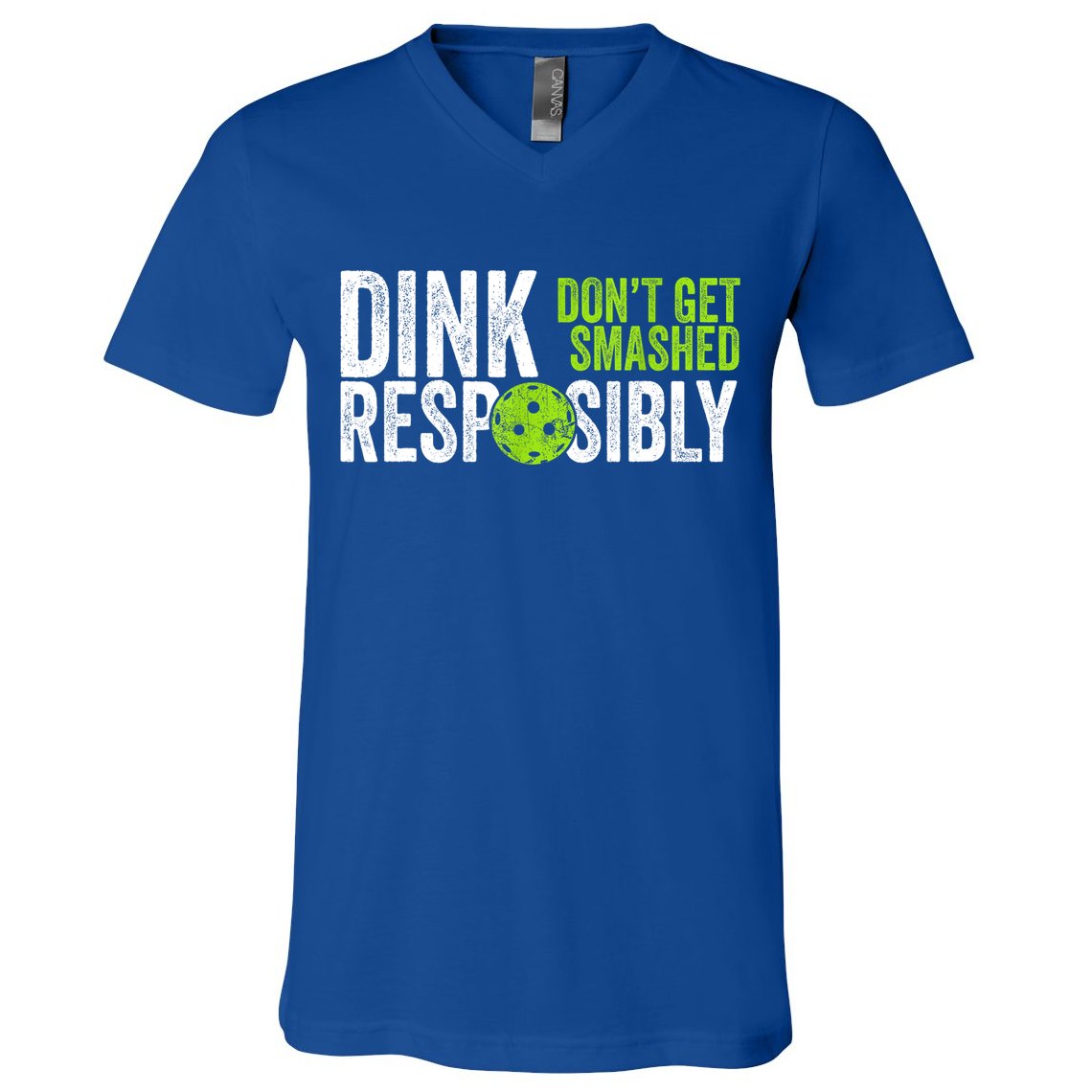 Team Dink Responsibly Dont Get Smashes Funny Pickleball Gift V-Neck T-Shirt