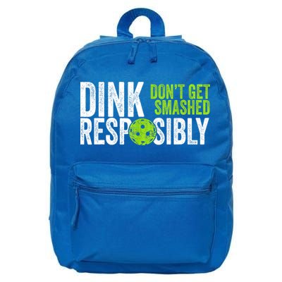 Team Dink Responsibly Dont Get Smashes Funny Pickleball Gift 16 in Basic Backpack