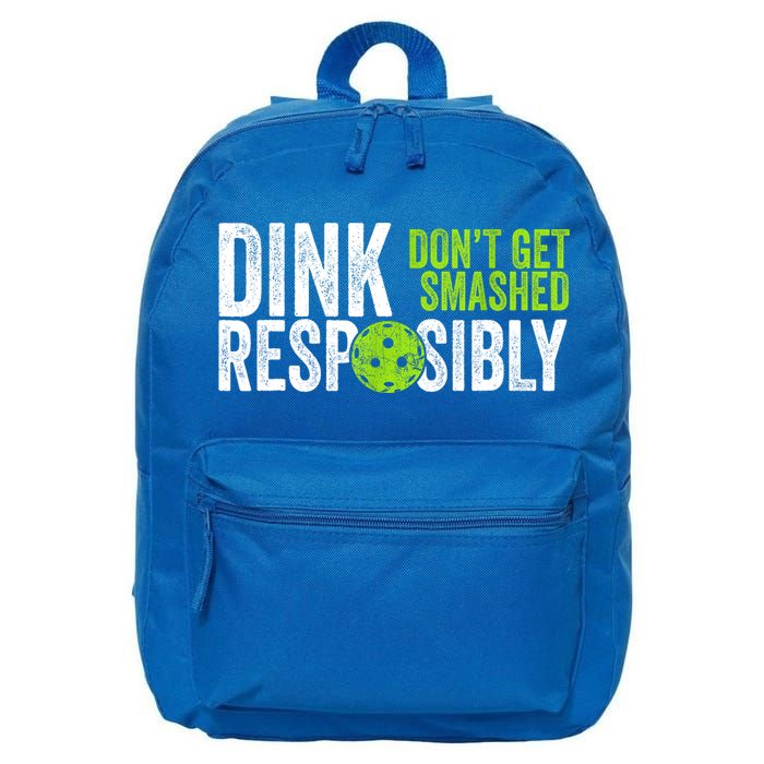 Team Dink Responsibly Dont Get Smashes Funny Pickleball Gift 16 in Basic Backpack