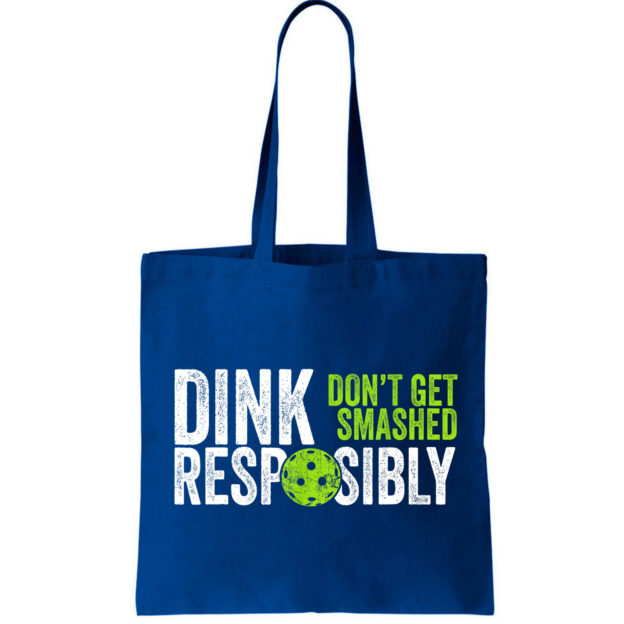 Team Dink Responsibly Dont Get Smashes Funny Pickleball Gift Bag