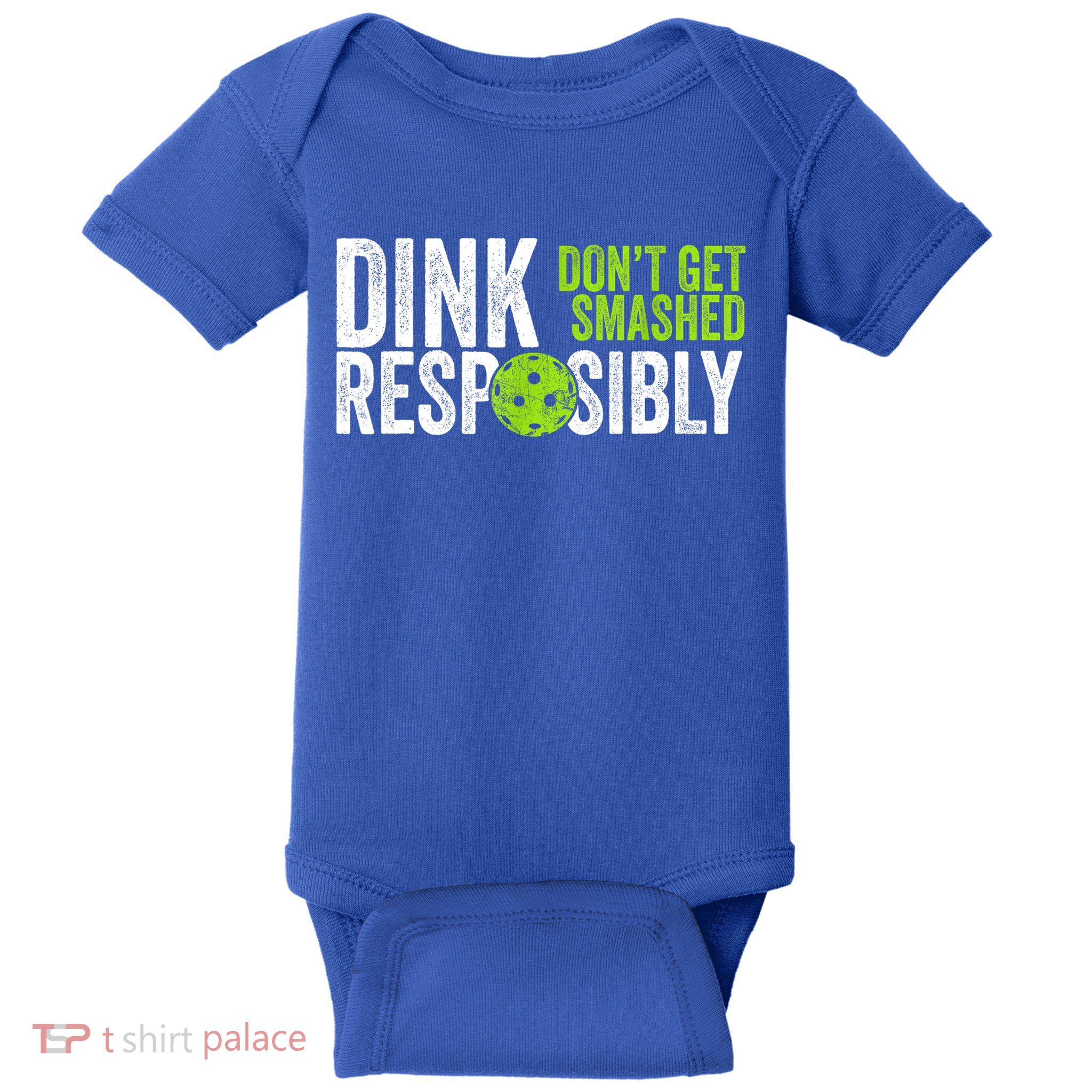 Team Dink Responsibly Dont Get Smashes Funny Pickleball Gift Baby Bodysuit