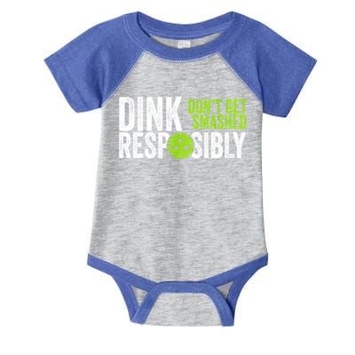 Team Dink Responsibly Dont Get Smashes Funny Pickleball Gift Infant Baby Jersey Bodysuit