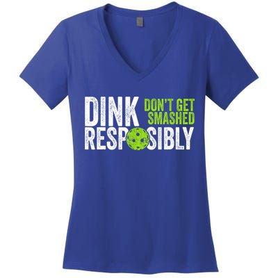 Team Dink Responsibly Dont Get Smashes Funny Pickleball Gift Women's V-Neck T-Shirt