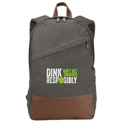 Team Dink Responsibly Dont Get Smashes Funny Pickleball Gift Cotton Canvas Backpack