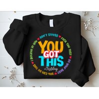 Test Day Rock The Test Teacher Testing Day You Got This Sweatshirt