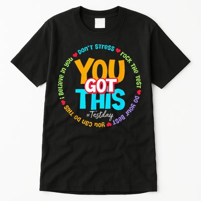 Test Day Rock The Test Teacher Testing Day You Got This Tall T-Shirt