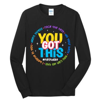 Test Day Rock The Test Teacher Testing Day You Got This  Tall Long Sleeve T-Shirt