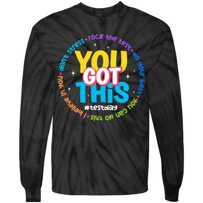 Test Day Rock The Test Teacher Testing Day You Got This  Tie-Dye Long Sleeve Shirt