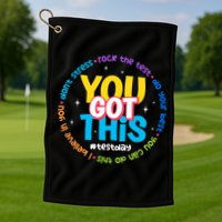 Test Day Rock The Test Teacher Testing Day You Got This  Golf Towel