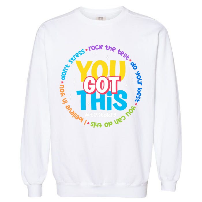 Test Day Rock The Test Teacher Testing Day You Got This  Garment-Dyed Sweatshirt