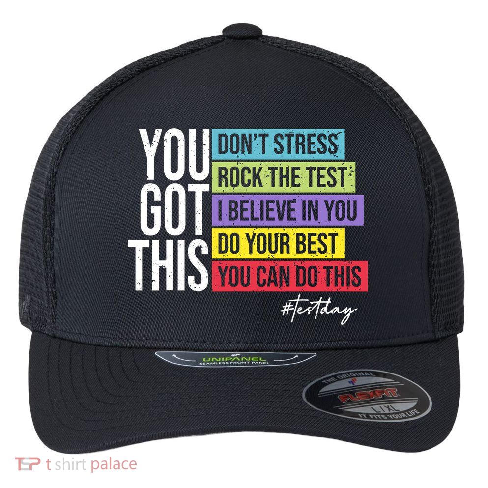 Test Day Rock The Test Teacher Testing Day You Got This  Flexfit Unipanel Trucker Cap